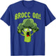 Broccoli Brocc On T-Shirt - T-Shirt | Royal
