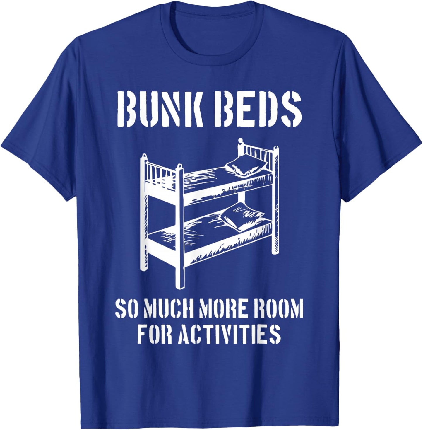 Bunk Beds, So Much More Room for Activities, Fun Cinema Gift T-Shirt - T-Shirt | Royal
