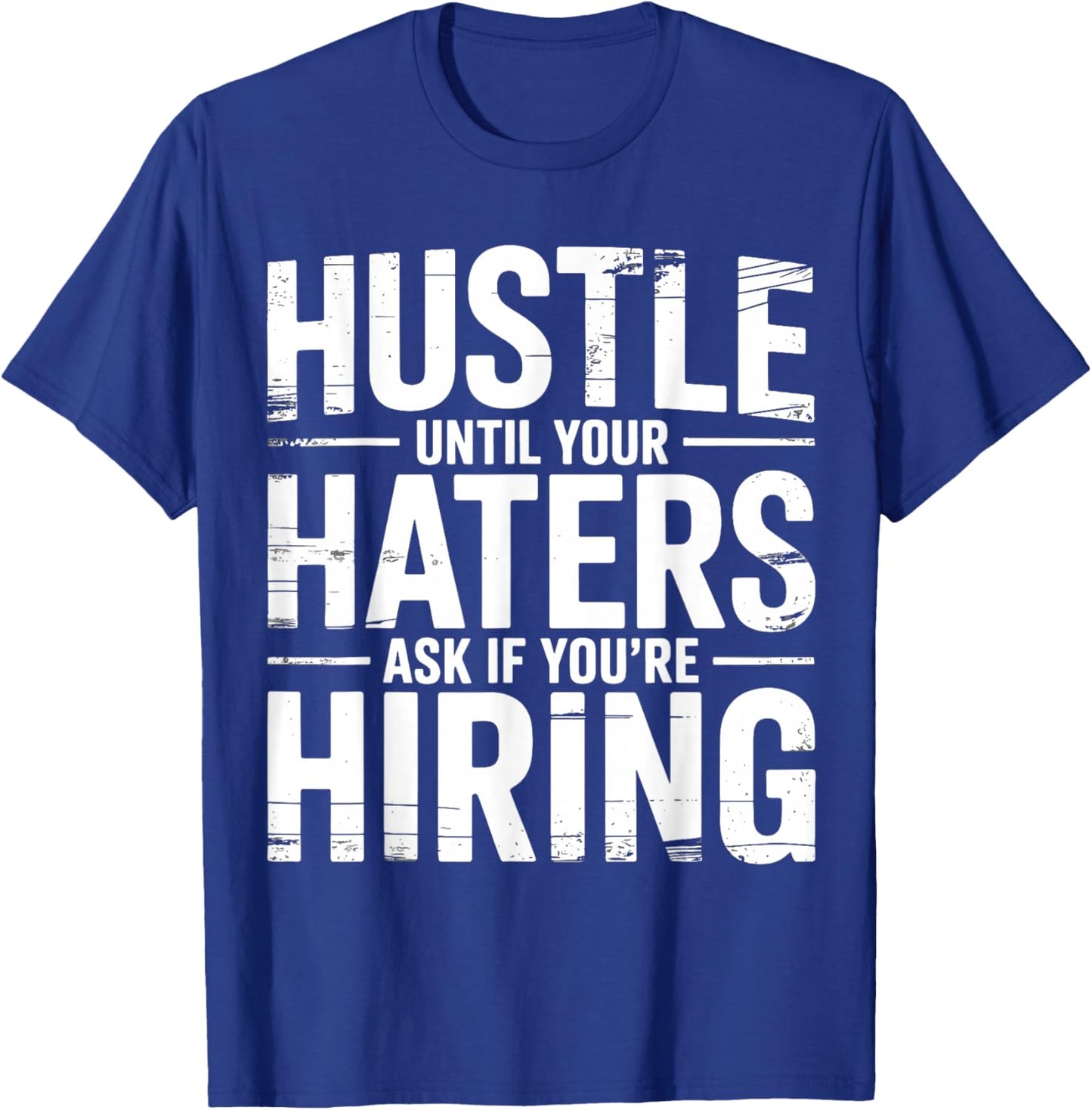 Hustle Until Your Haters Ask If You’re Hiring Retro Vintage T-Shirt - T-Shirt | Royal