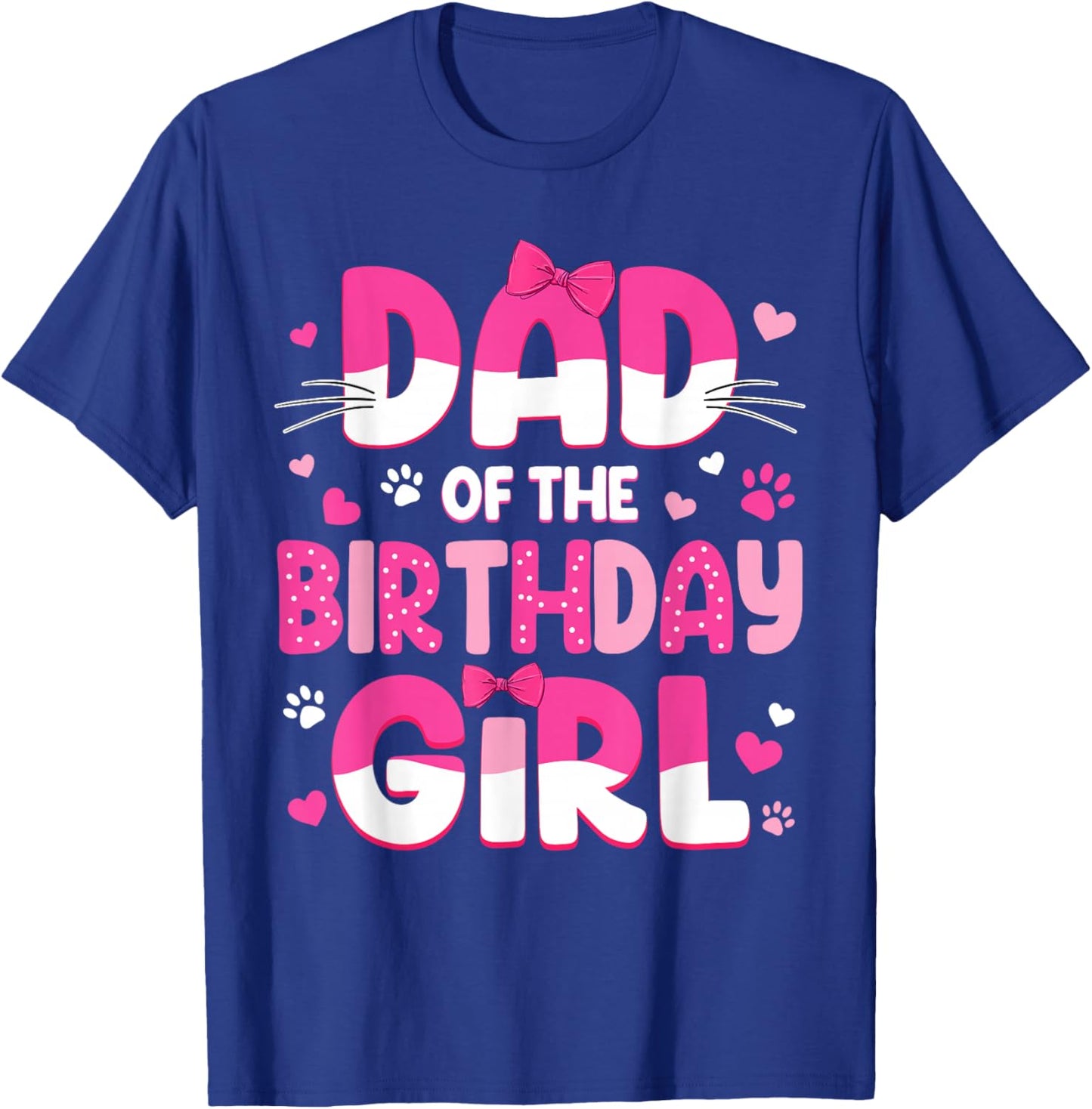 Dad of The Birthday Girl Cat Family Cat Dad Lover Birthday T-Shirt - T-Shirt | Royal