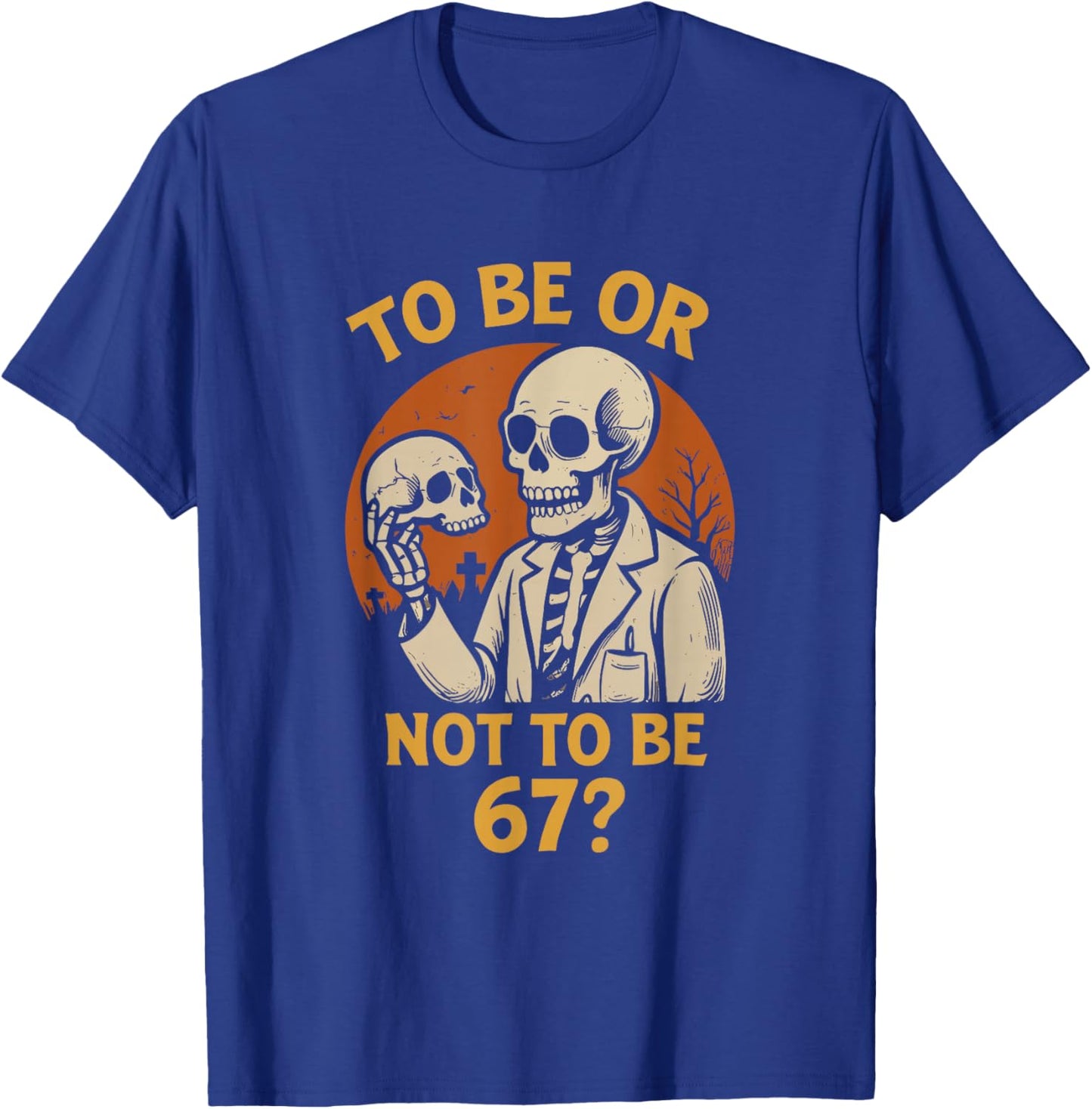 Shakespeare 67 Meme Funny Skeleton Nerd Halloween Math Pun T-Shirt - T-Shirt | Royal