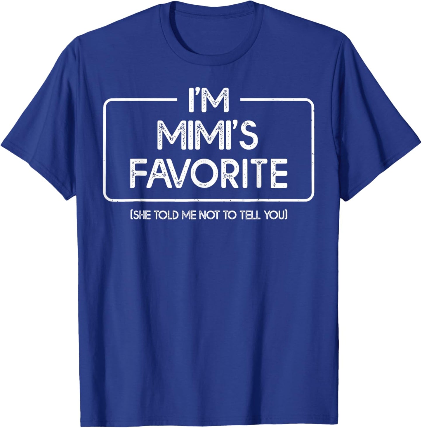 Funny Mimis Favorite Son Daughter I'm Mimi's Favorite Humor T-Shirt - T-Shirt | Royal