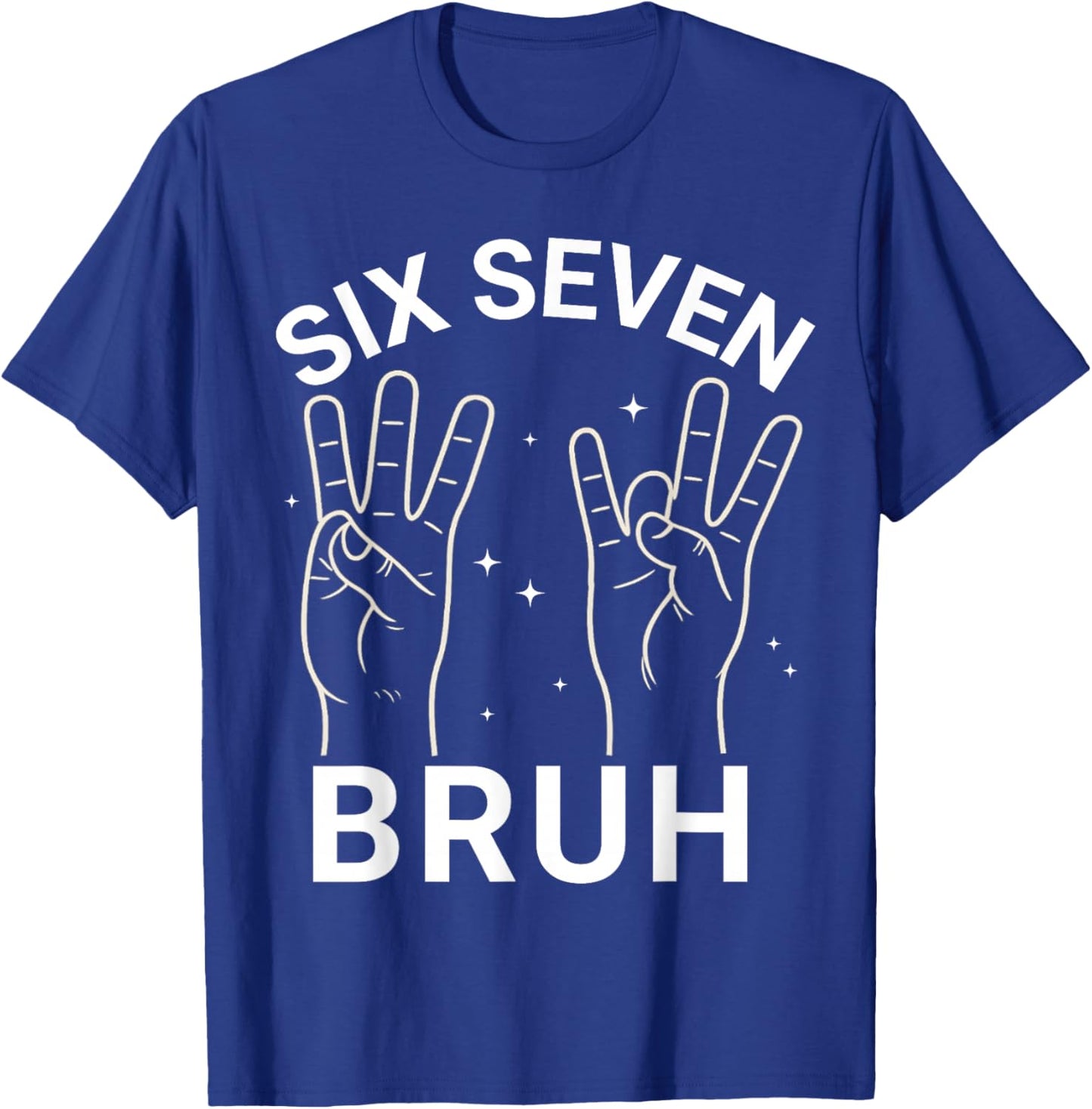 67 Sign Language ASL 6-7 Bruh Numbers Hands Six Seven Meme T-Shirt - T-Shirt | Royal