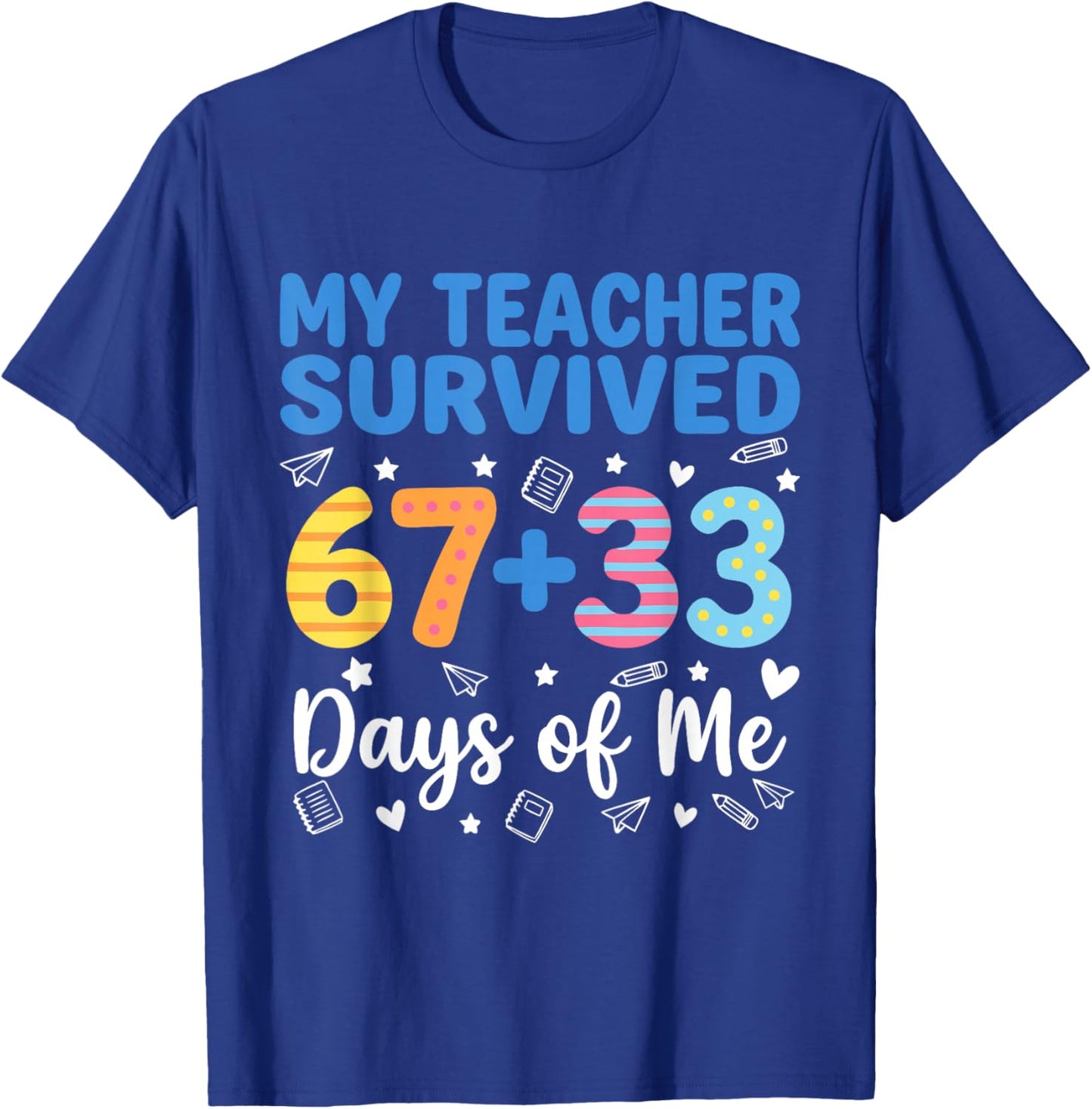 My Teacher Survived 67 33 Days of Me Funny Teacher Student T-Shirt - T-Shirt | Royal