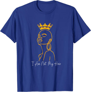 I Am Not My Hair Afro Queen Black Bald Woman T-Shirt - T-Shirt | Royal