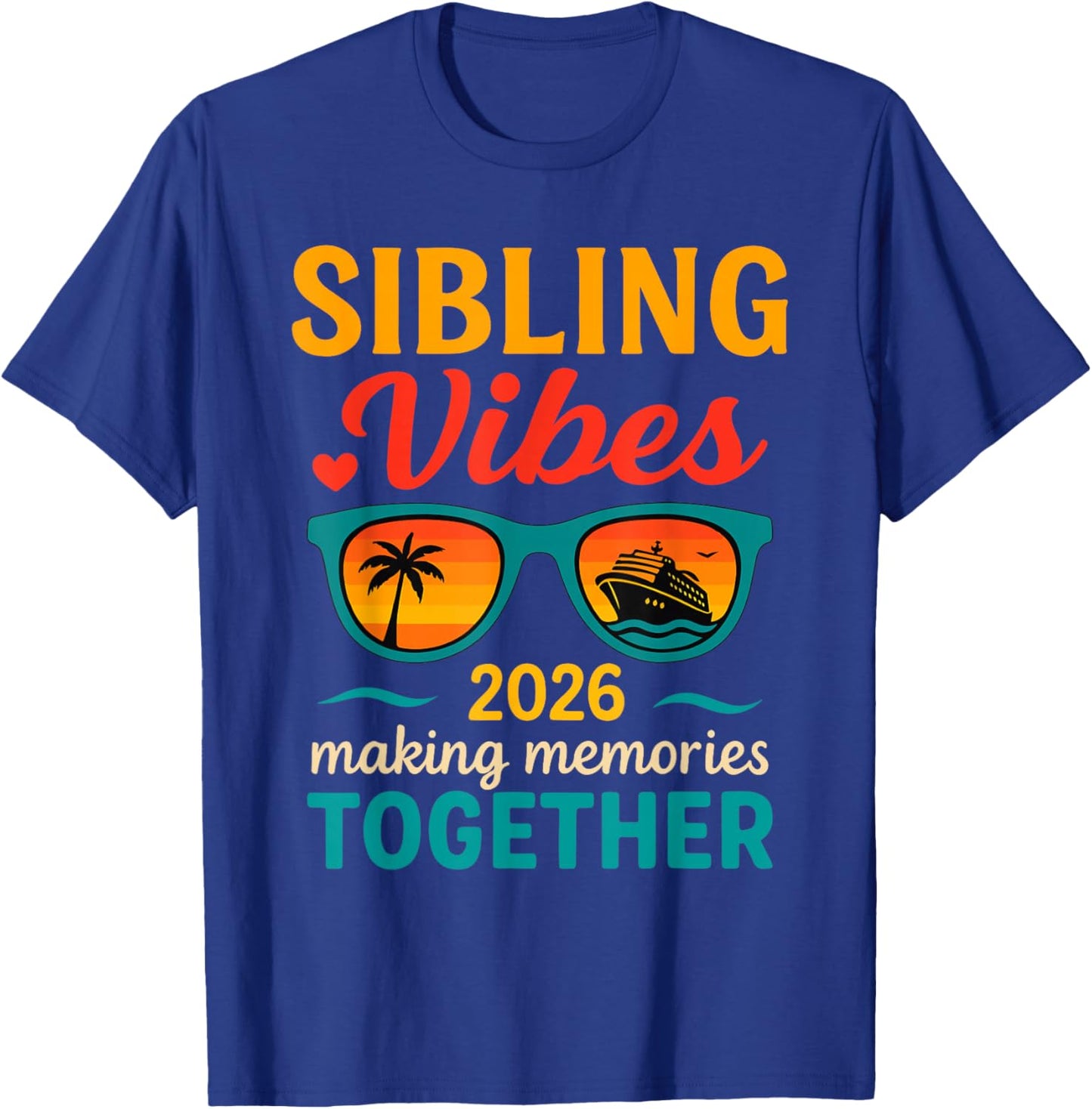 Sibling Vibes Cruise Trip 2026 Family Vacation Outfit T-Shirt - T-Shirt | Royal