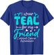 I Wear Teal for My Friend Cervical Cancer Awareness Family T-Shirt - T-Shirt | Royal