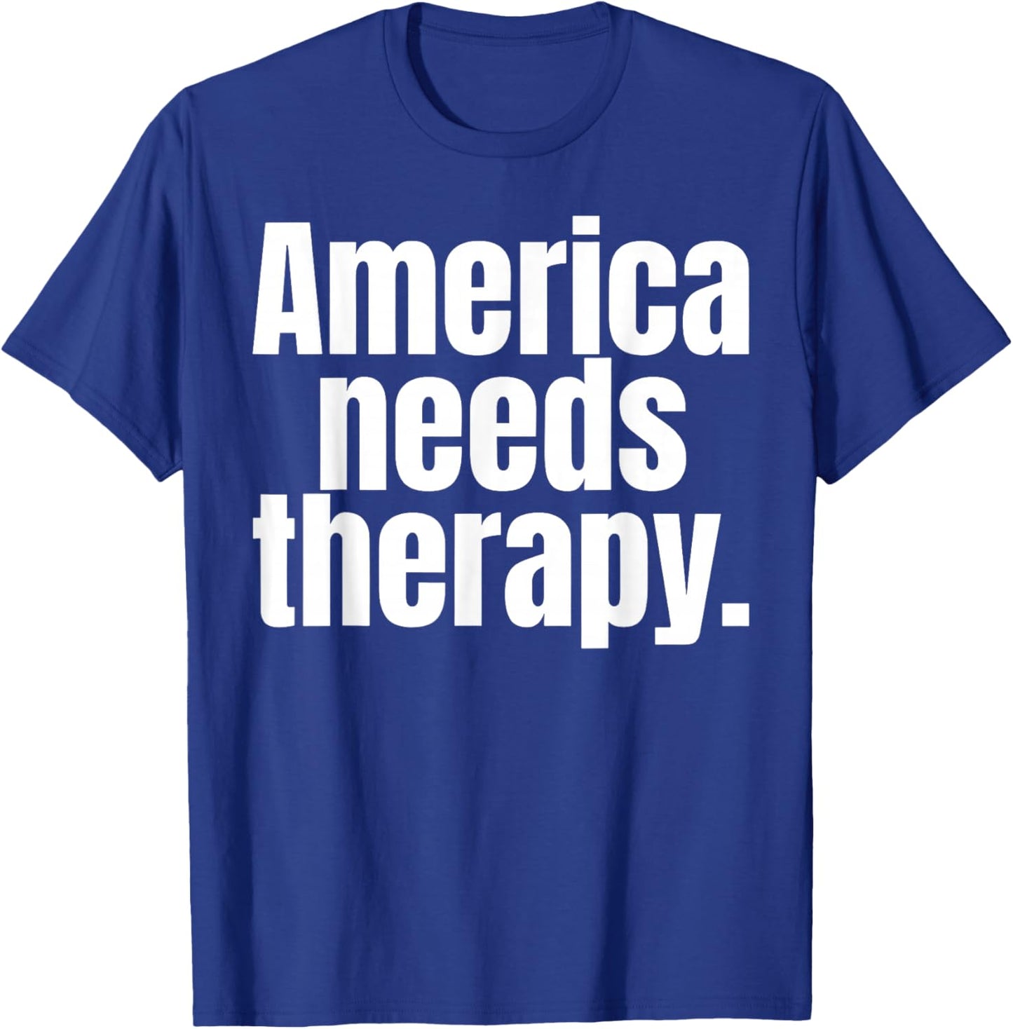 America Needs Therapy T-Shirt - T-Shirt | Royal