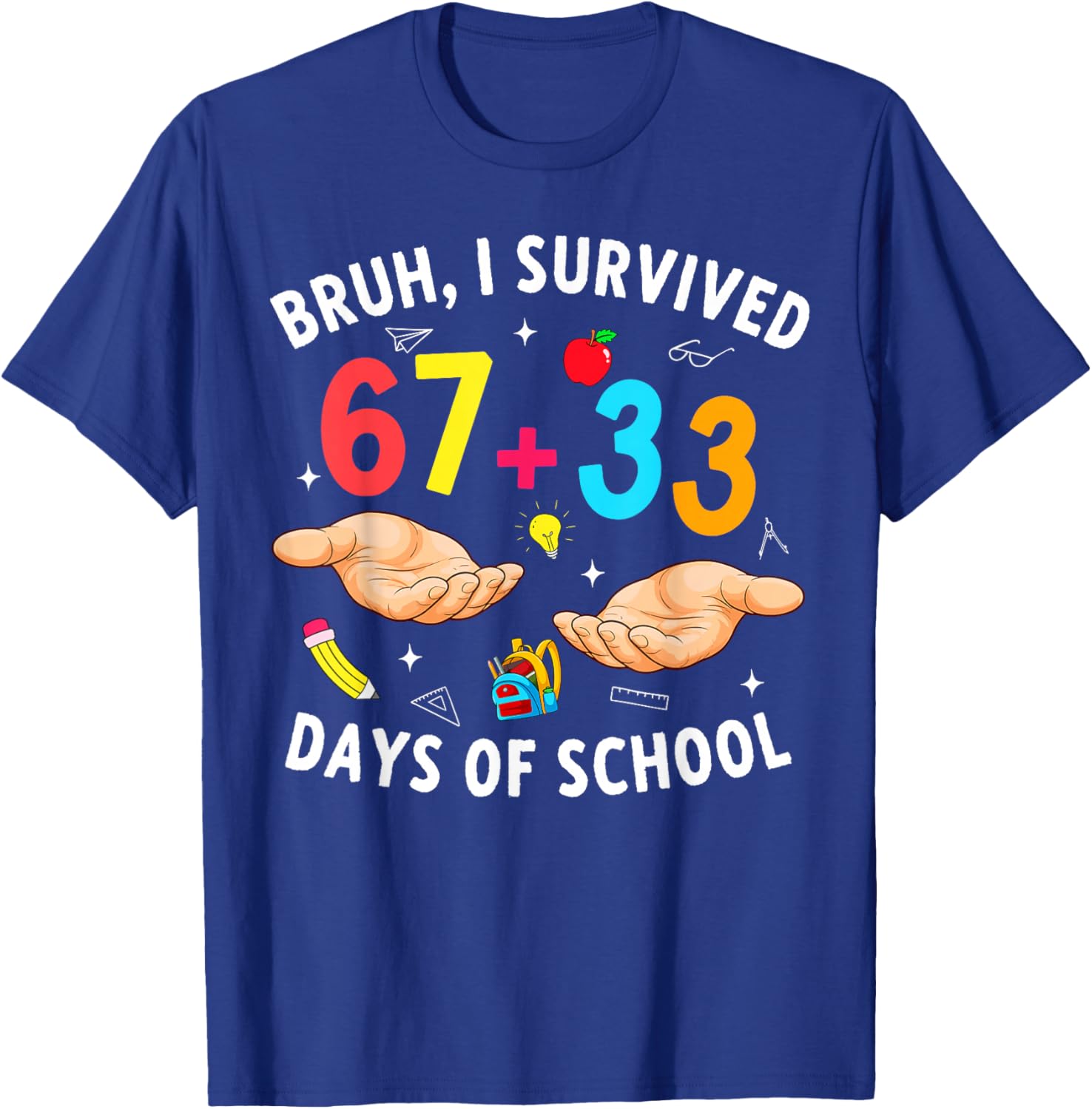 Bruh I Survived 67 33 Days of School 100 Days Teachers Kids T-Shirt - T-Shirt | Royal