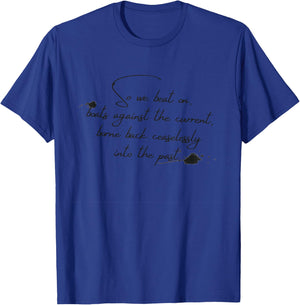 Great Gatsby Quote “So We Beat On” Manuscript Typography T-Shirt - T-Shirt | Royal