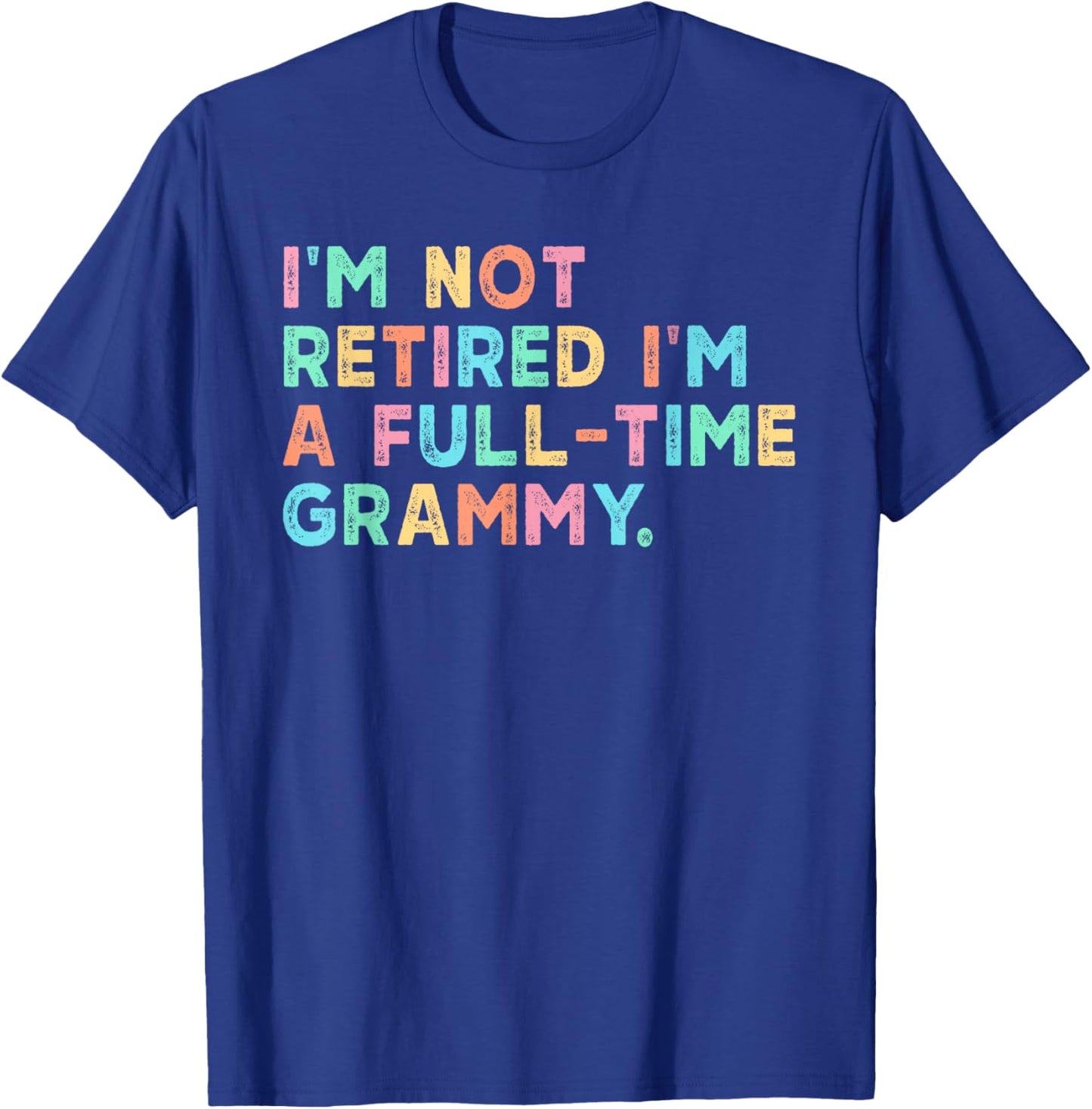 I'm Not Retired I'm A Full-Time Grammy Funny Retro T-Shirt - T-Shirt | Royal