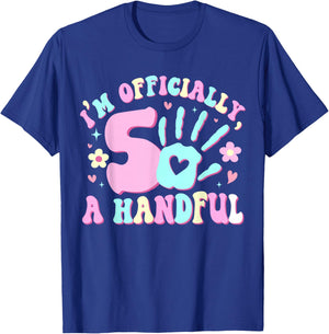 Kids I'm Officially A Handful Five 5th Birthday Girls Boys T-Shirt - T-Shirt | Royal