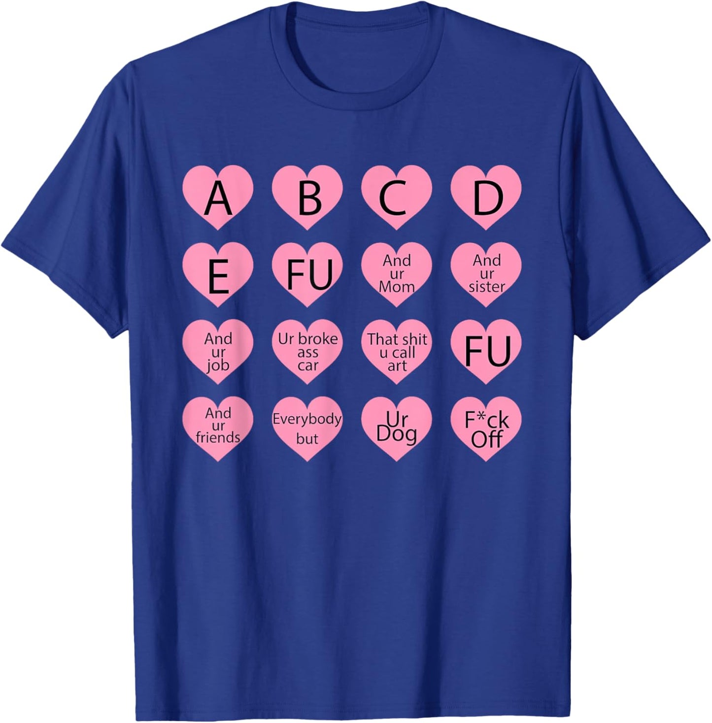 A B C D E Fu and Ur Mom and Ur Sister and Ur Job T-Shirt - T-Shirt | Royal