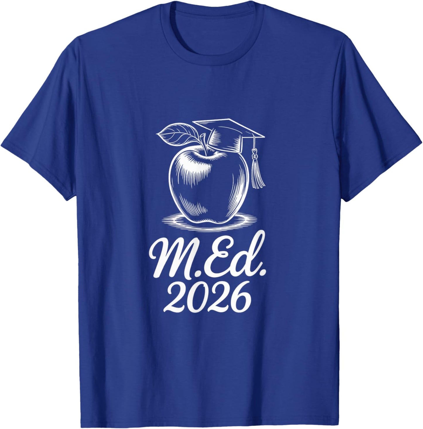 Masters in Education Class of 2026 Graduation Teacher T-Shirt - T-Shirt | Royal