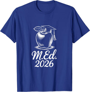 Masters in Education Class of 2026 Graduation Teacher T-Shirt - T-Shirt | Royal