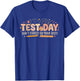 Test Day Vibes Funny State Testing Day Teacher Student Exam T-Shirt - T-Shirt | Royal