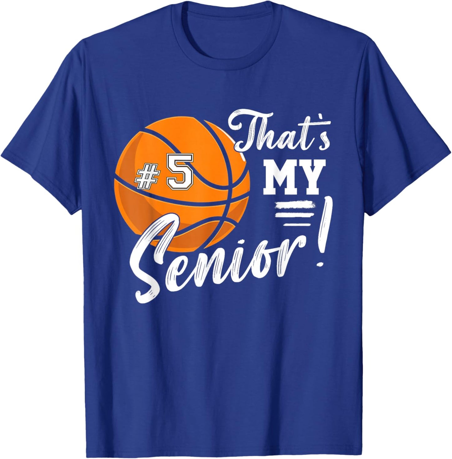That's My Senior Jersey Number 5 Basketball High School T-Shirt - T-Shirt | Royal