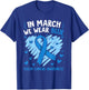 in March We Wear Blue for Colon Cancer Awareness Blue Ribbon T-Shirt - T-Shirt | Royal