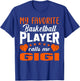 My Favorite Basketball Player Calls Me Gigi T-Shirt - T-Shirt | Royal