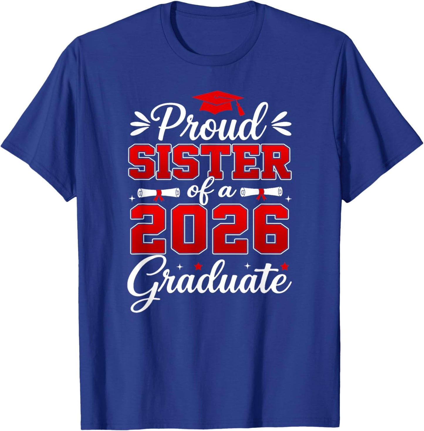 Senior Sister Graduation Proud Sister of A 2026 Graduate T-Shirt - T-Shirt | Royal