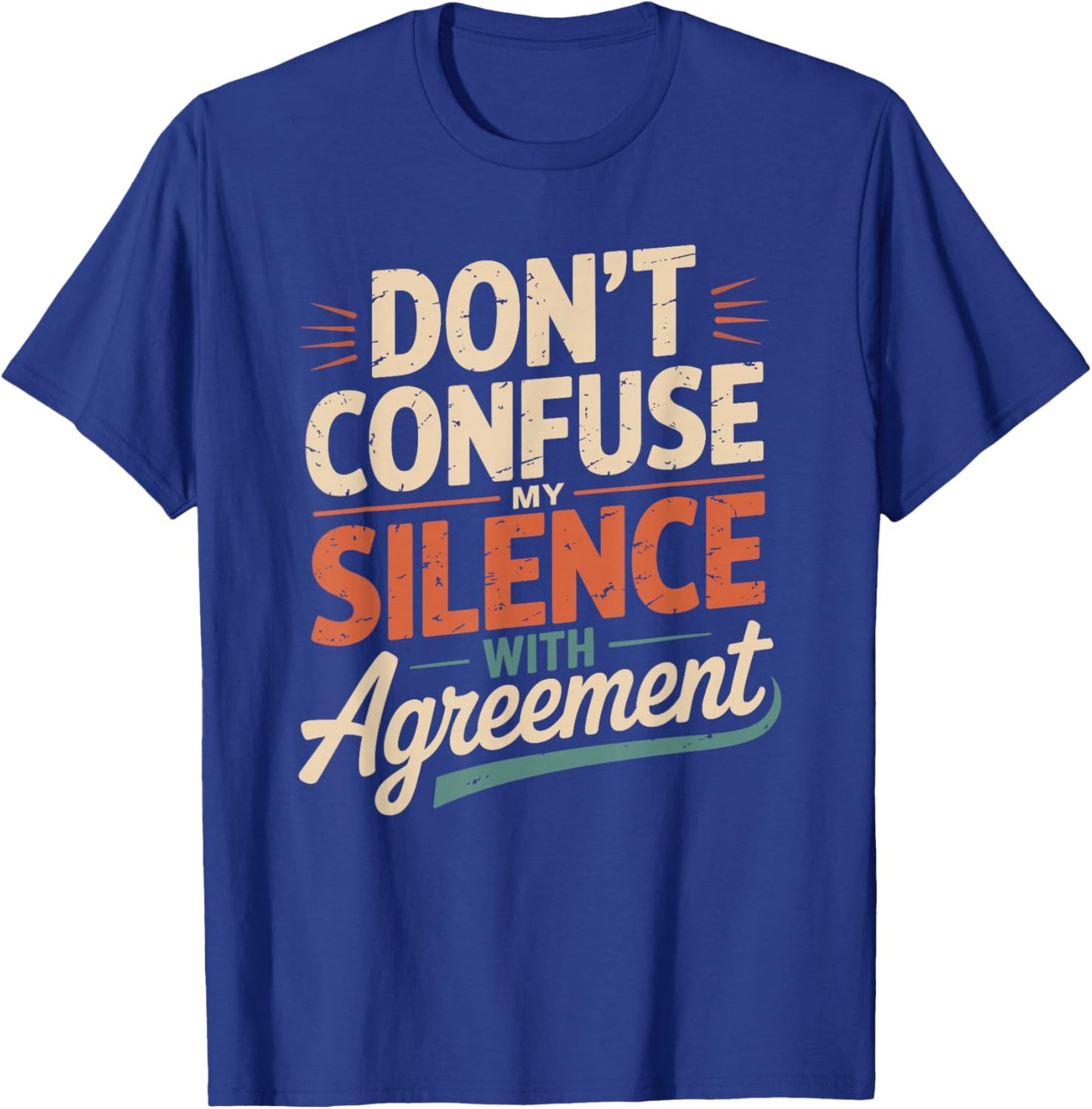 Don't Confuse My Silence Funny Sarcastic Saying Humor T-Shirt - T-Shirt | Royal