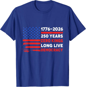 1776-2026 250 Years Zero Kings Long Live Democracy T-Shirt - T-Shirt | Royal