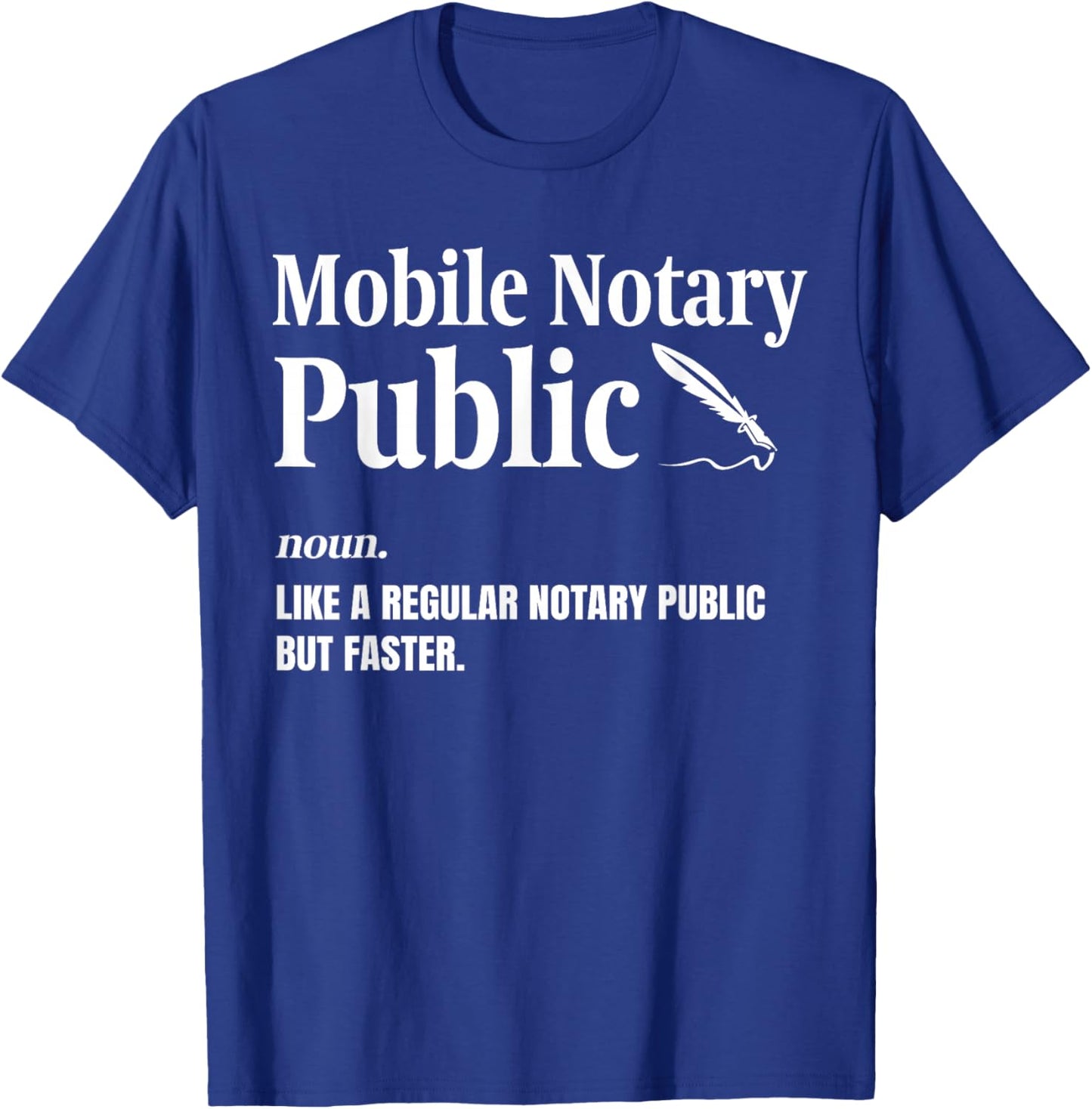 Mobile Notary Public Definition T-Shirt - T-Shirt | Royal