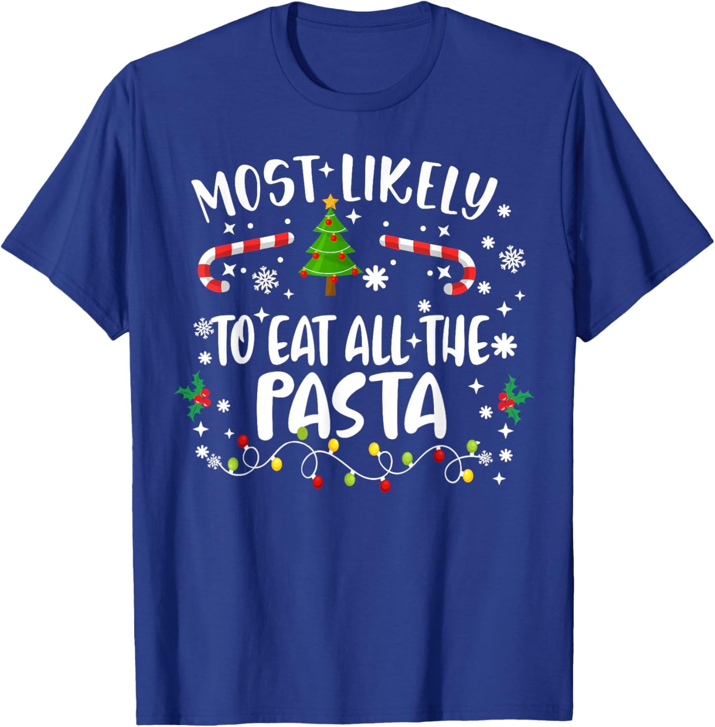 Christmas Family Funny Most Likely to Eat All The Pasta T-Shirt - T-Shirt | Royal