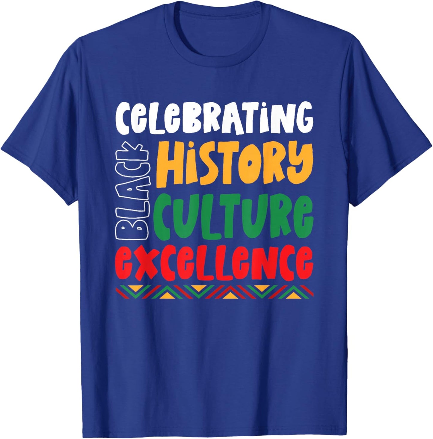 Celebrating Black History Culture Excellence African America T-Shirt - T-Shirt | Royal