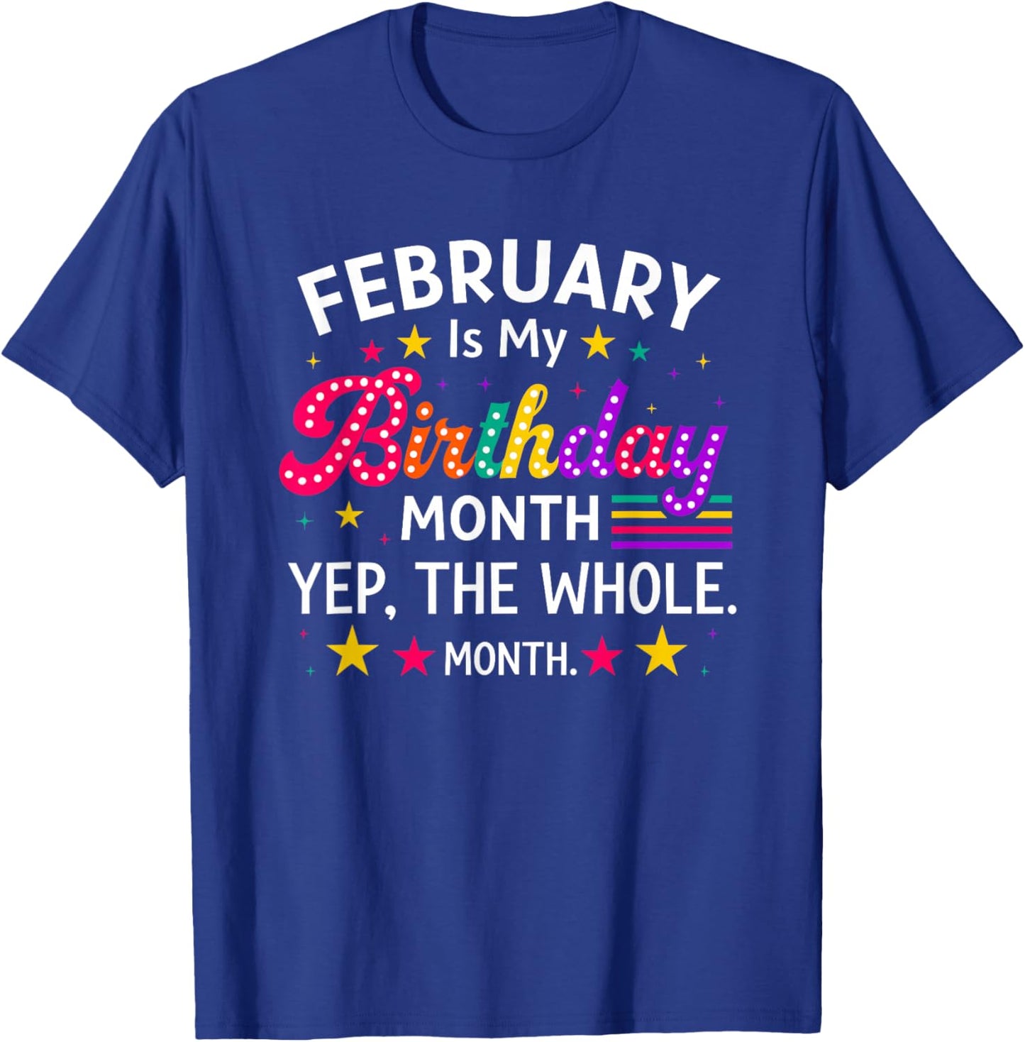 February is My Birthday Yes The Whole Month Birthday Women T-Shirt - T-Shirt | Royal