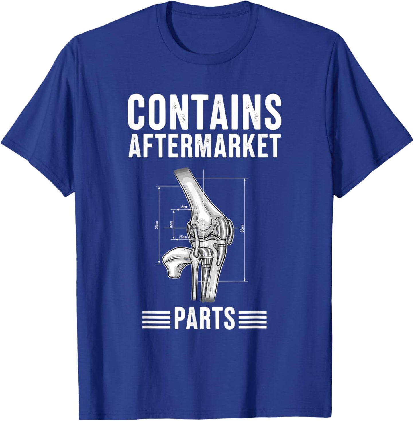 Contains Aftermarket Parts Knee Replacement T-Shirt - T-Shirt | Royal