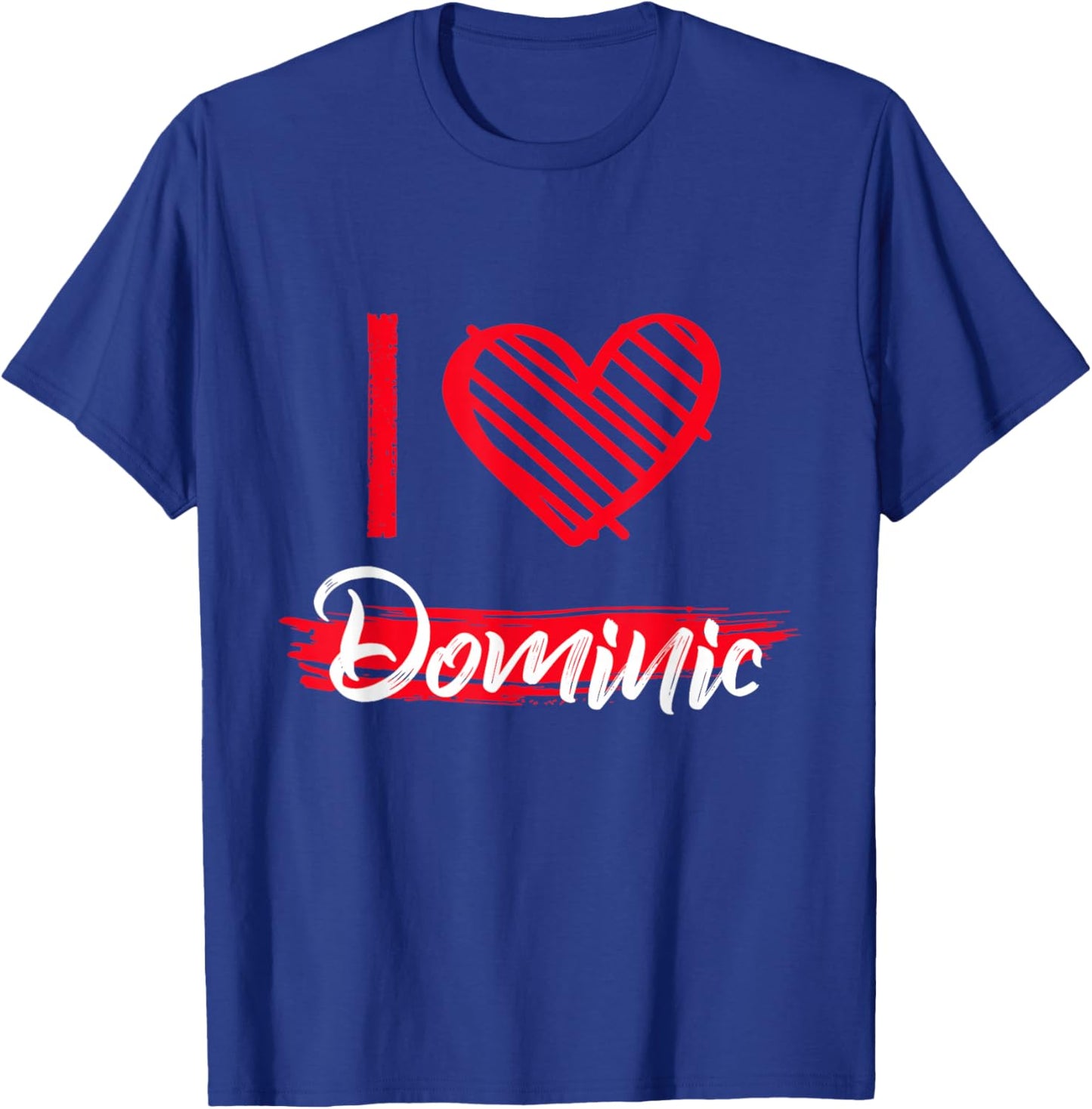 I Love Dominic I Heart Dominic T-Shirt - T-Shirt | Royal