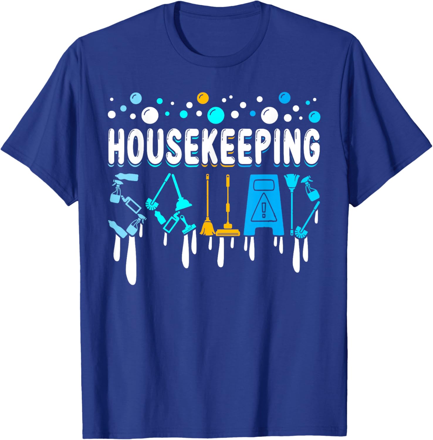 Housekeeping Humor Lovers Cleaning Crew Fun Everyday Style T-Shirt - T-Shirt | Royal