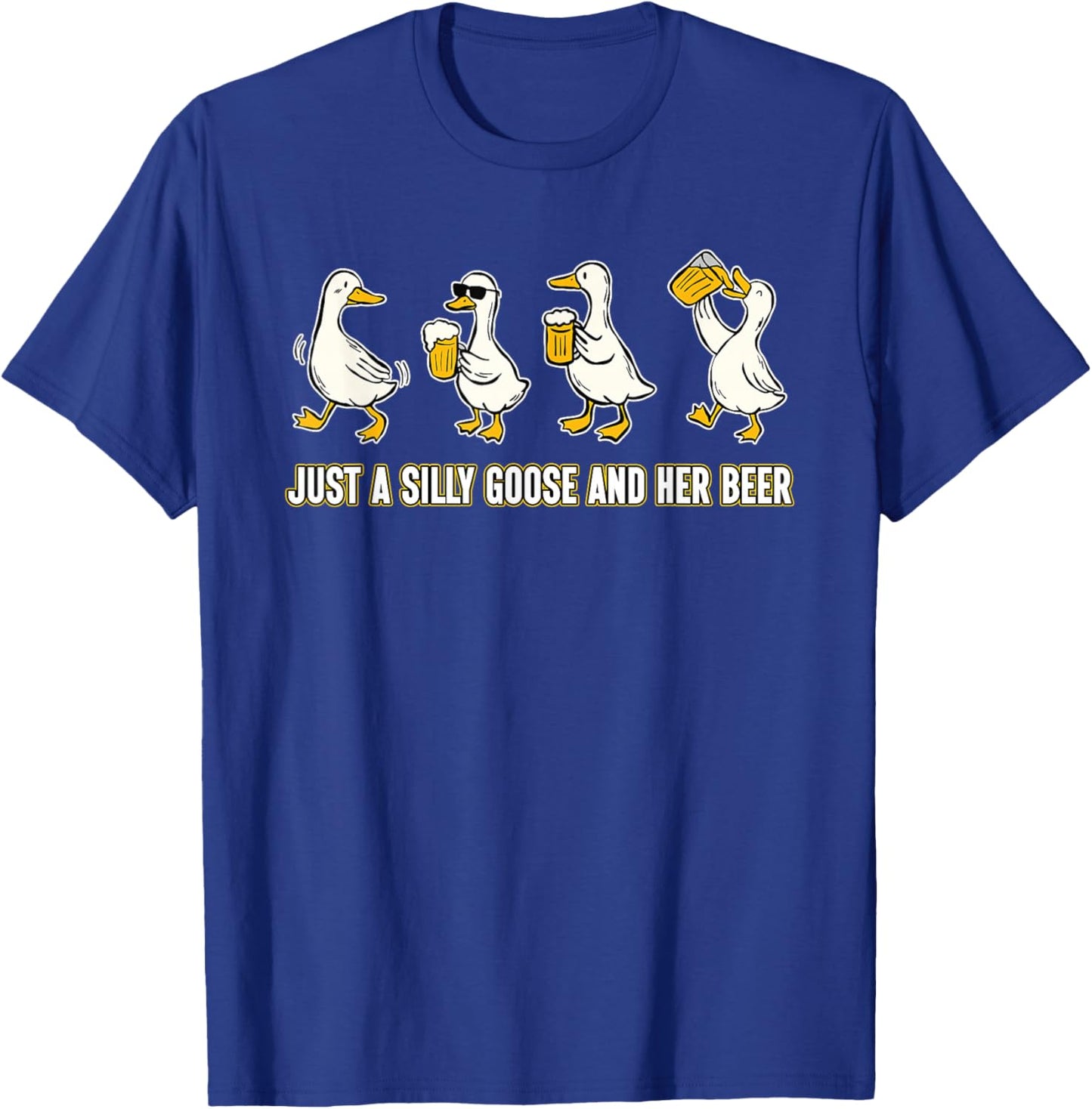 Just A Silly-Goose, and Her Beer, Drink T-Shirt - T-Shirt | Royal
