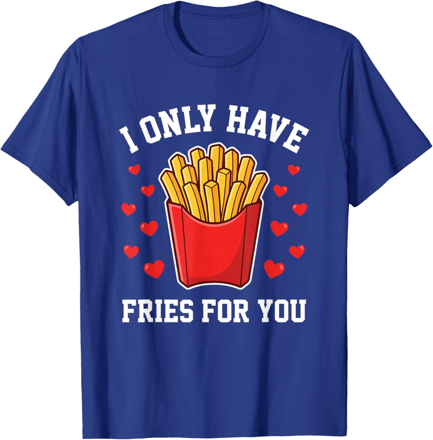 Funny Valentine Fast Food Pun T-Shirt - T-Shirt | Royal
