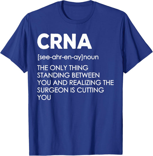 Certified Registered Nurse Anesthetists Funny CRNA T-Shirt - T-Shirt | Royal