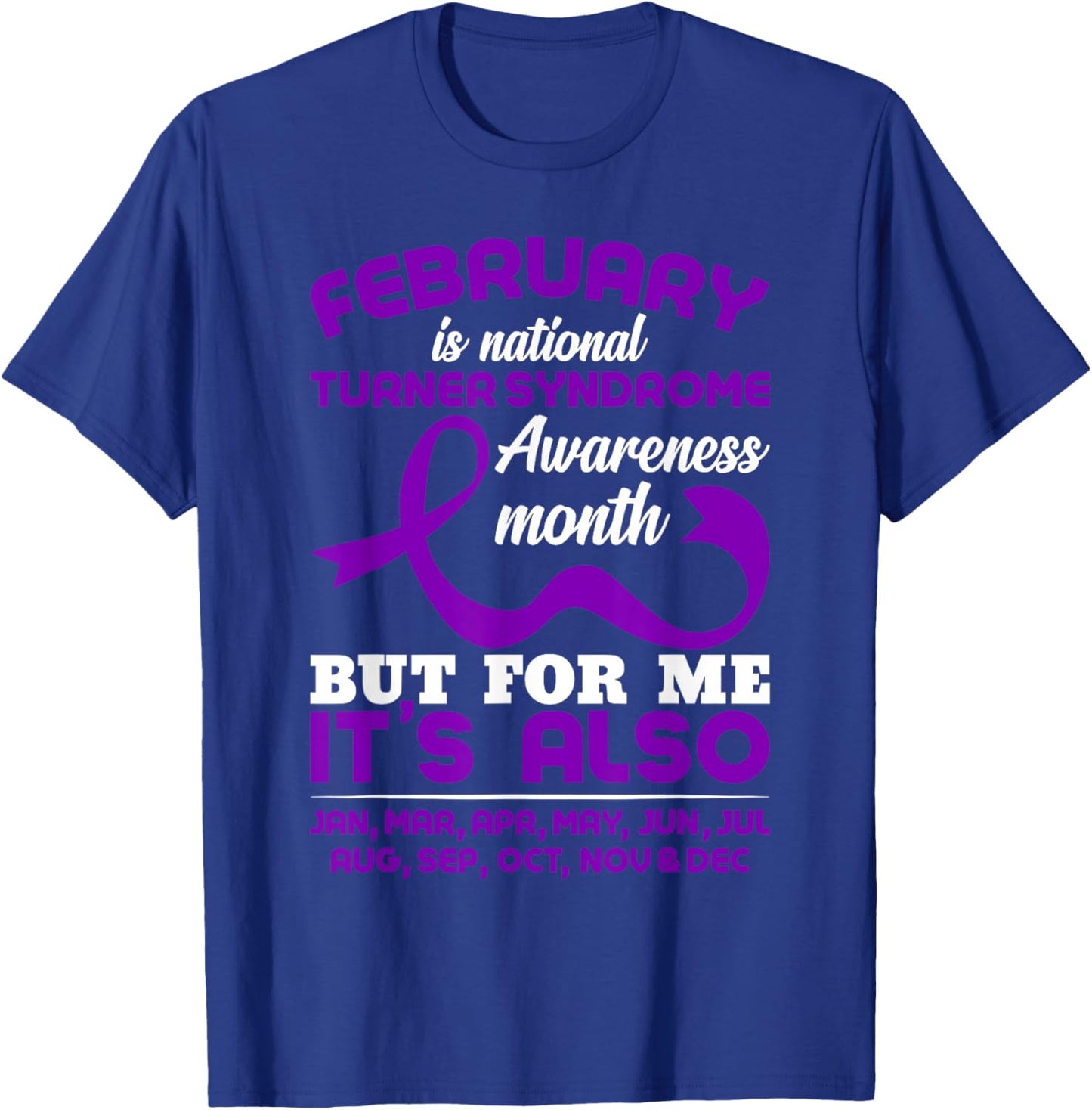 February Turner Syndrome Awareness T-Shirt - T-Shirt | Royal