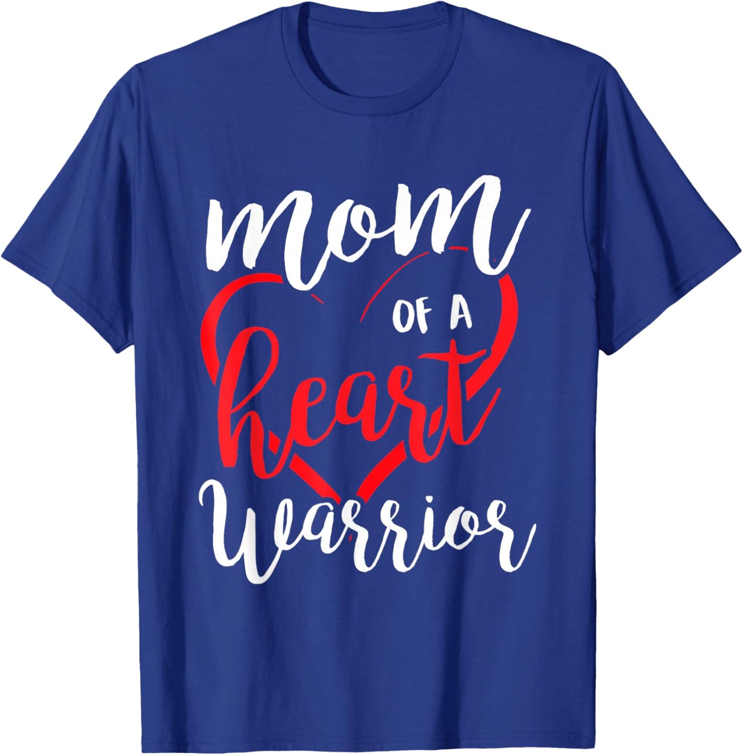 Mom of A Heart Warrior CHD Heart Disease Awareness Month T-Shirt - T-Shirt | Royal