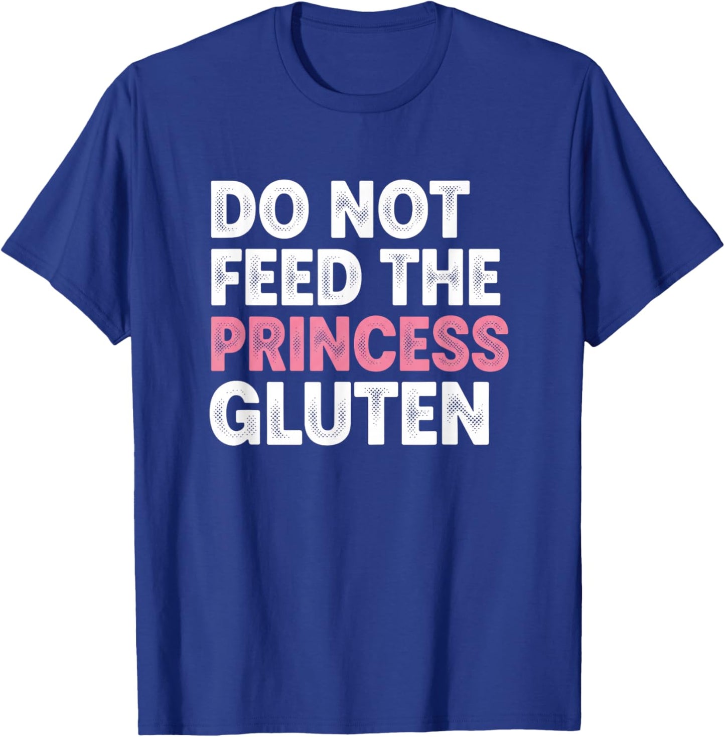 Do Not Feed The Princess Gluten Funny Kids Girls Statement T-Shirt - T-Shirt | Royal