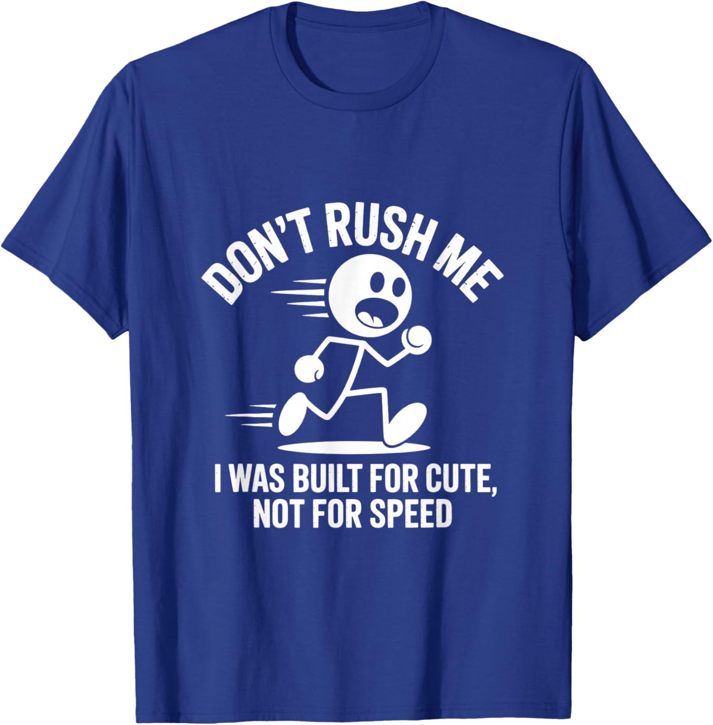 Don't Rush Me I, Running Humor Short People T-Shirt - T-Shirt | Royal