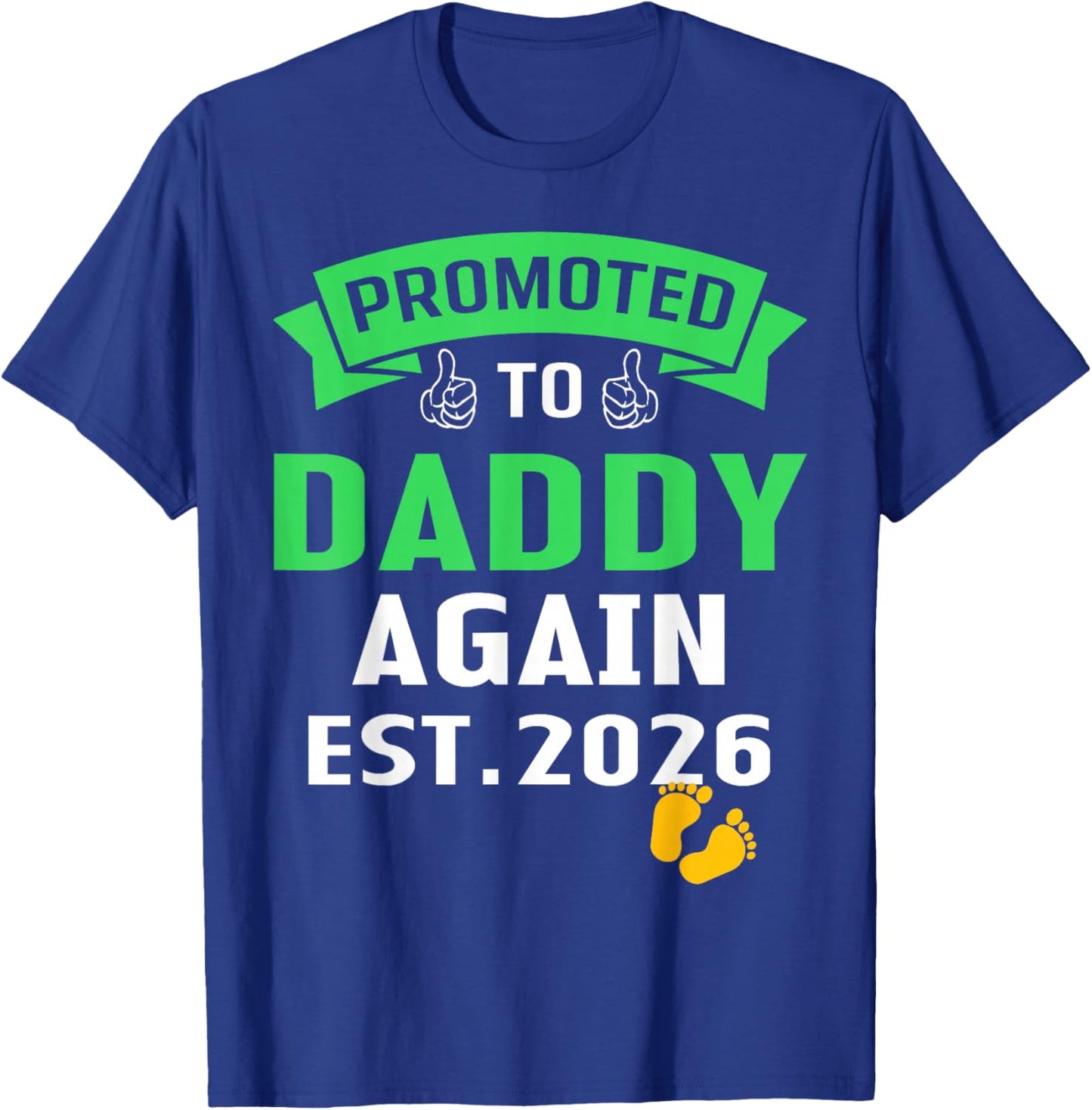 I'm Going to Be A Daddy Again 2026 Promoted to Dad Again T-Shirt - T-Shirt | Royal
