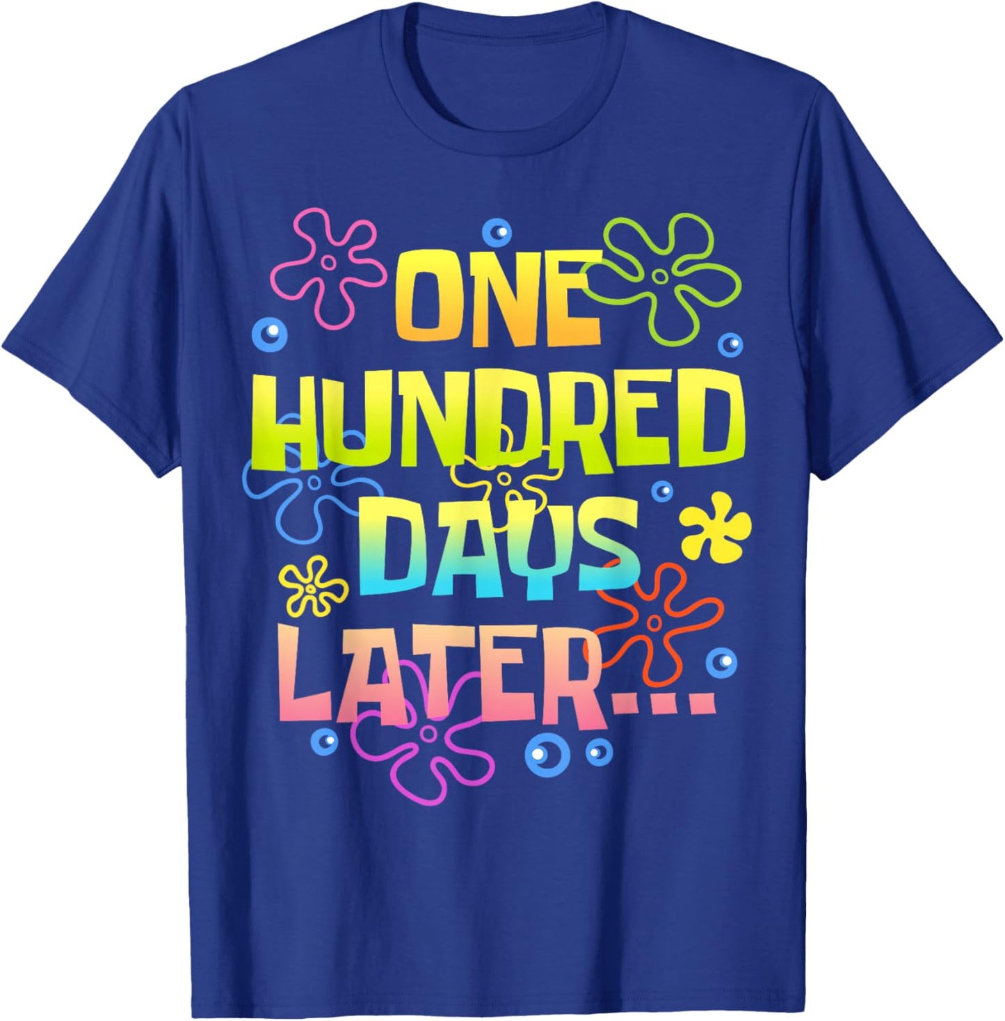 One Hundred Days Later Funny 100 Days of School Teacher Kids T-Shirt - T-Shirt | Royal