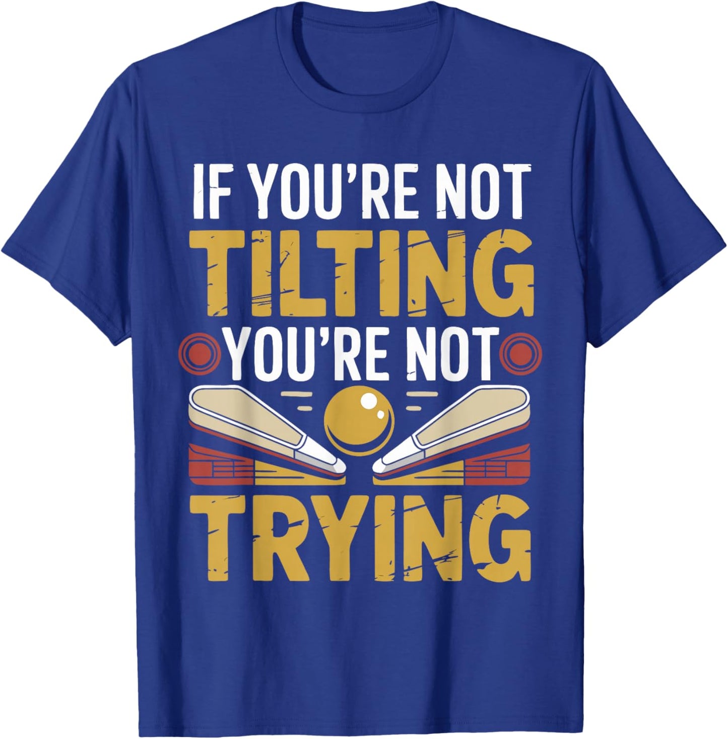 Funny Pinball Player Tilting Arcade T-Shirt - T-Shirt | Royal
