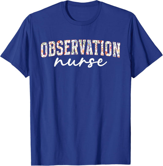 Observation Nurse Clinical Unit Nurse Clinical Observation T-Shirt - T-Shirt | Royal