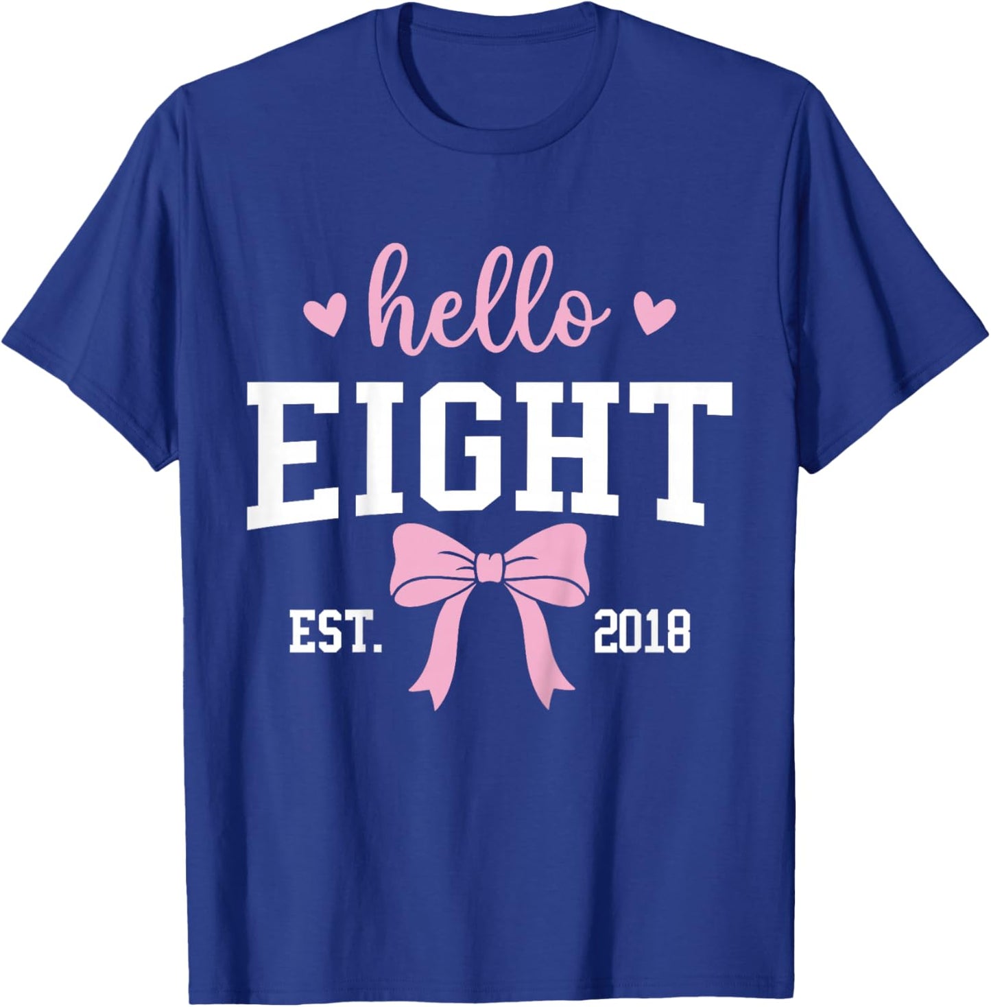 Hello Eight Est 2018 8th Birthday 8 Years Old T-Shirt - T-Shirt | Royal