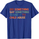 See Something Say Something Awareness Retro Typography T-Shirt - T-Shirt | Royal