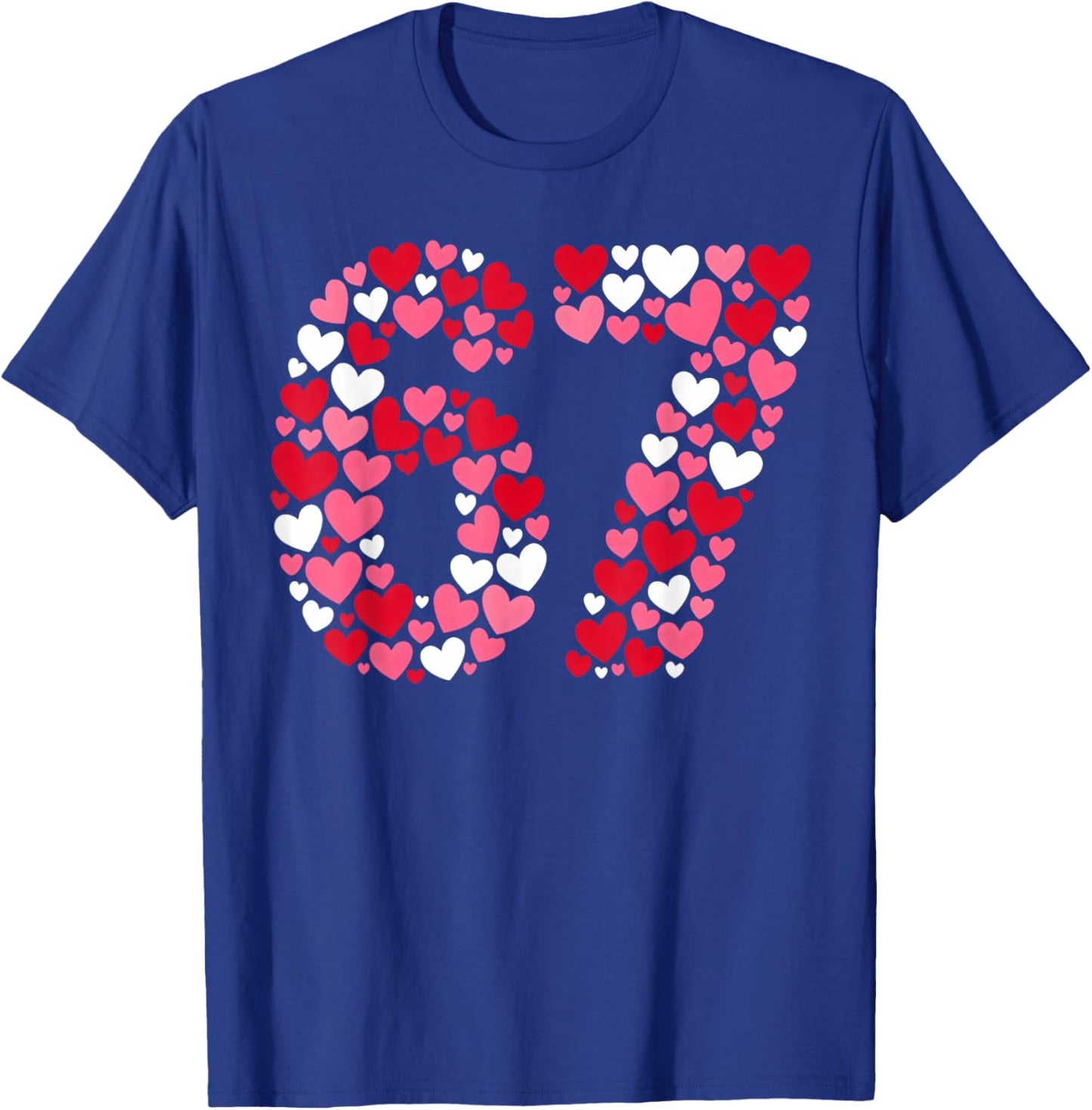 Valentine’s Day 67 Meme Filled with Hearts Funny Six Seven T-Shirt - T-Shirt | Royal