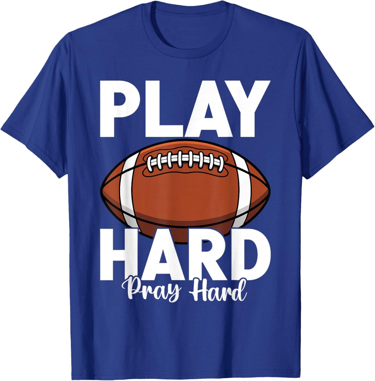 Game Day Football Season Play Hard Pray Sports T-Shirt - T-Shirt | Royal