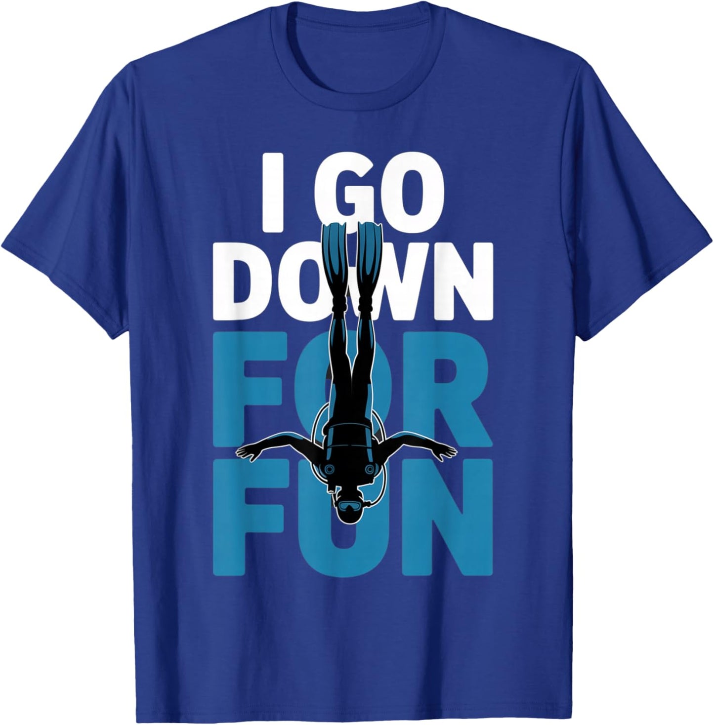 Funny I Go Down for Fun Scuba Diving Ocean Lover T-Shirt - T-Shirt | Royal