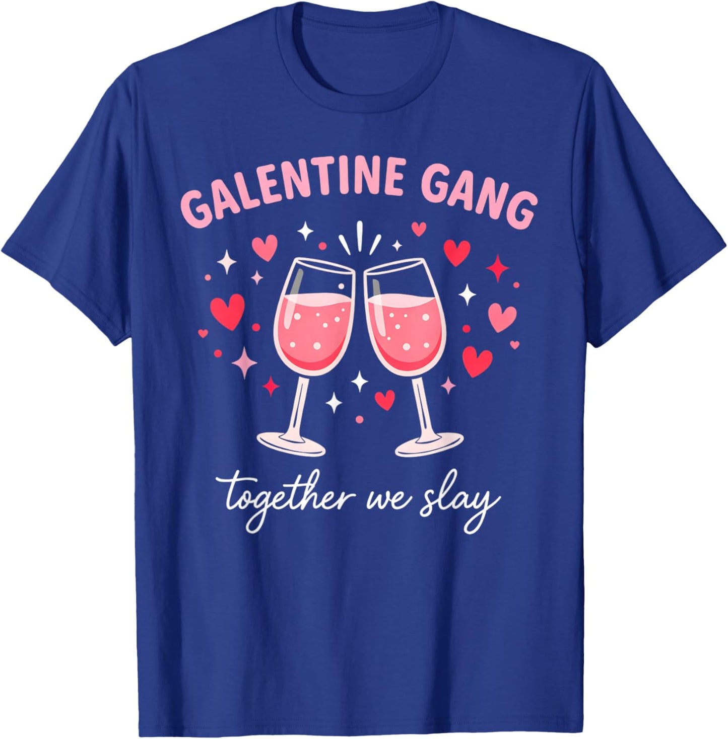 Galentine Gang Together We Slay Valentines Day Galentine Day T-Shirt - T-Shirt | Royal
